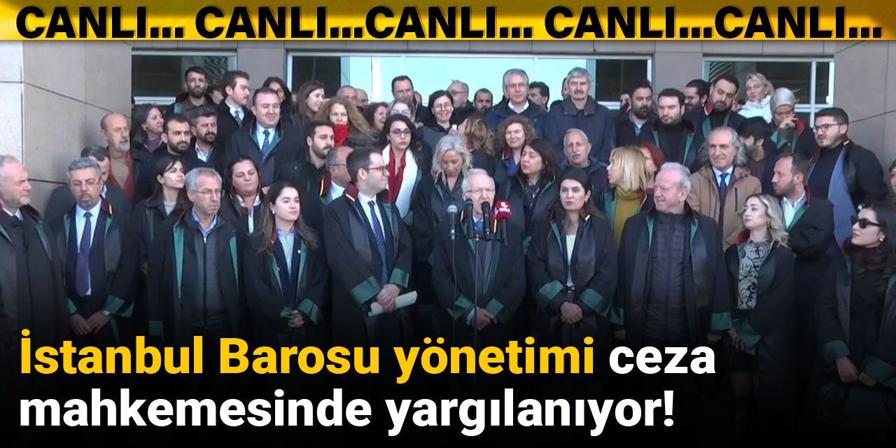 İstanbul Barosu yönetimi hakim karşısında!