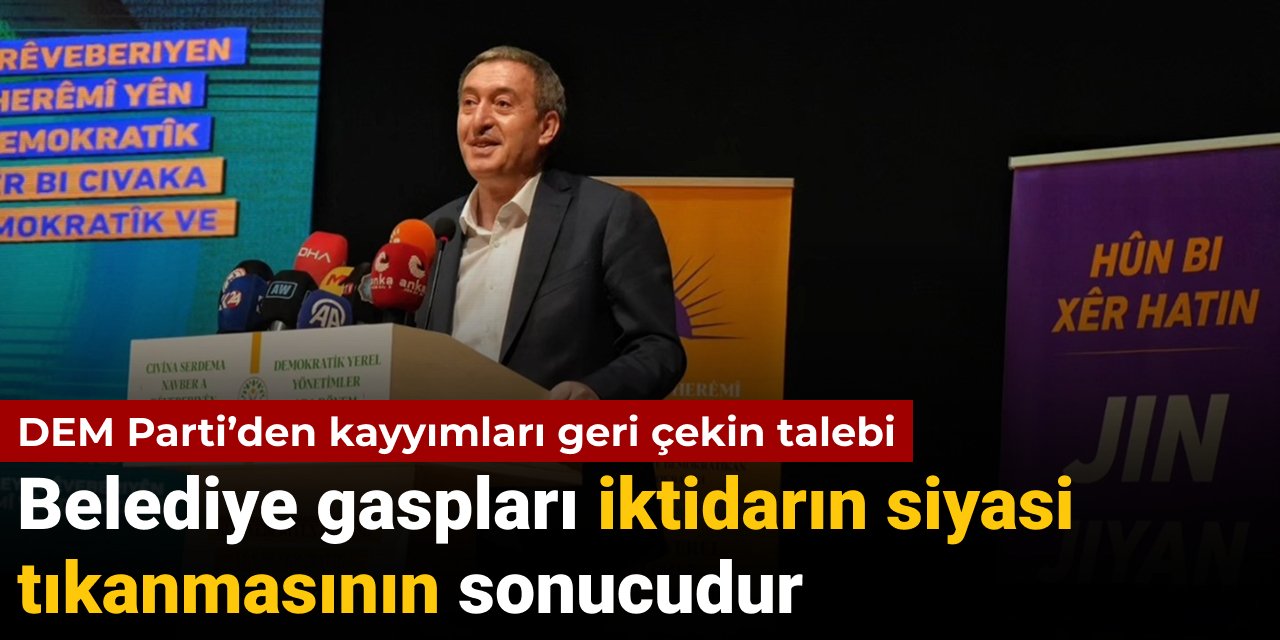 DEM Parti, 'Yerel Yönetimler' toplantısının sonuç bildirgesini açıkladı: Kayyumlar geri çekilsin!