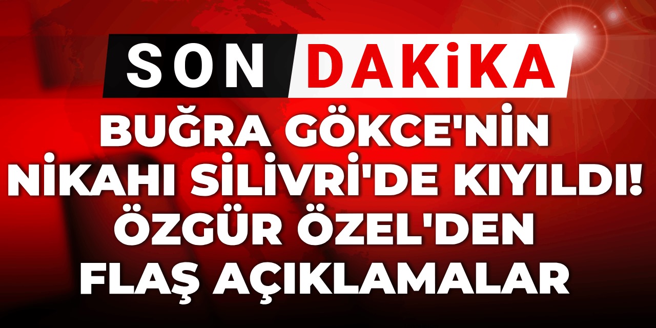 Bugra Gökce'nin nikahı Silivri'de kıyıldı! Özel: Gelin hanımın gözyaşlarında boğulacaklar