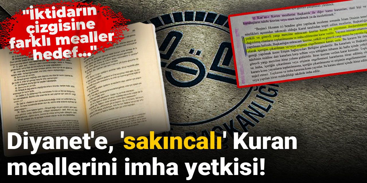 Diyanet'e, 'sakıncalı' Kuran meallerini imha yetkisi! "İktidarın çizgisine farklı mealler hedef..."