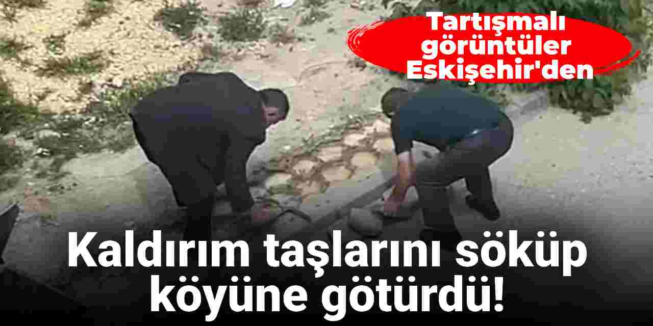 Eskişehir'de dikkat çeken görüntü! Kaldırım taşlarını kazmayla köktü, köyüne götürdü