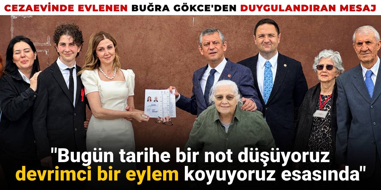 Cezaevinde evlenen Buğra Gökce'den duygulandıran mesaj