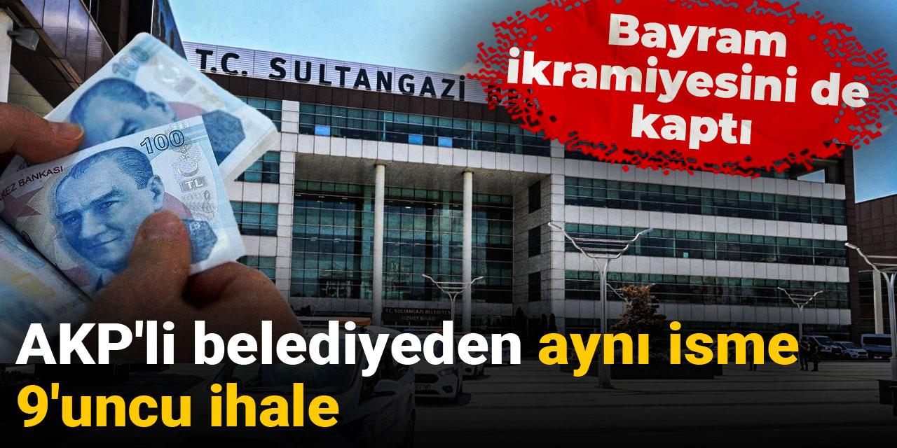 Bayram ikramiyesini de kaptı: AKP'li belediyeden aynı isme 9'uncu ihale