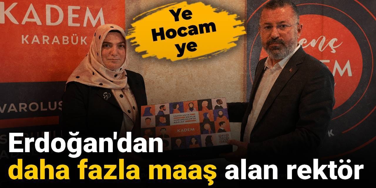 Erdoğan'dan daha fazla maaş alan rektör: Ye hocam ye