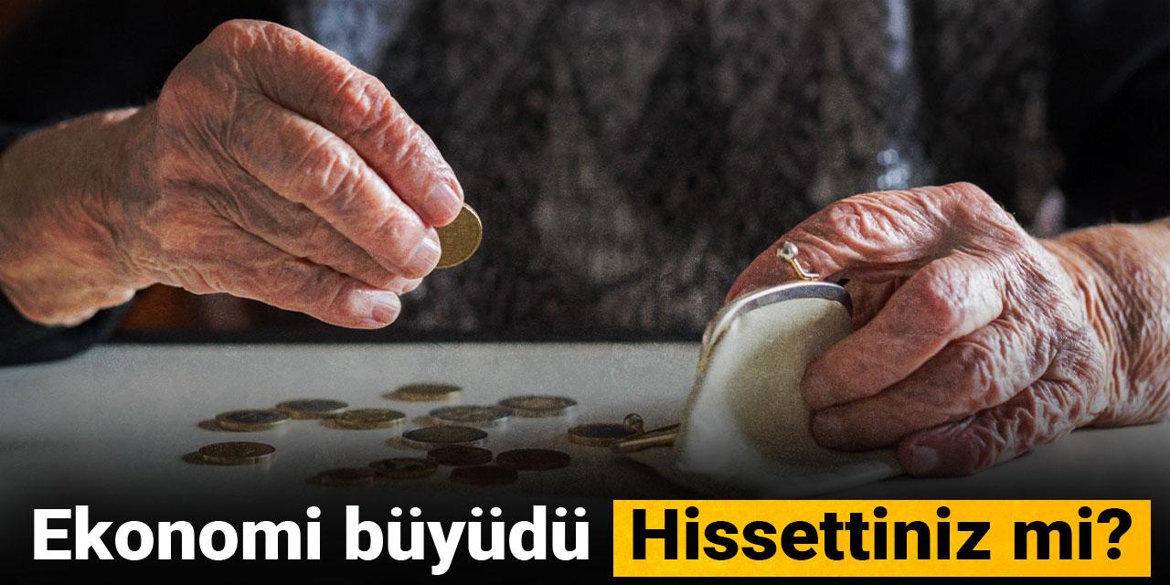 Ekonomi büyüdü: Hissettiniz mi?
