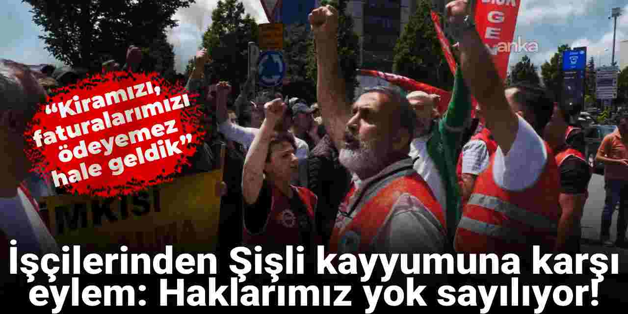 Belediye işçilerinden Şişli kayyumuna karşı eylem: Haklarımız yok sayılıyor!