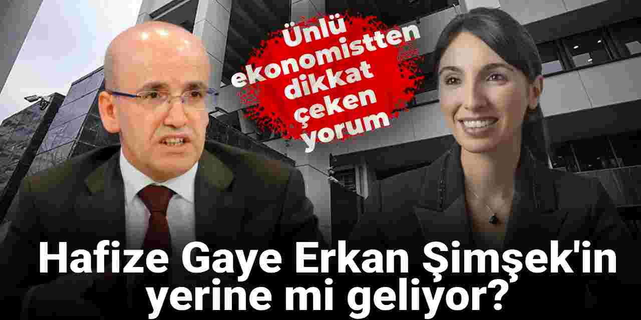 Hafize Gaye Erkan Şimşek'in yerine mi geliyor? Bomba açıklama geldi