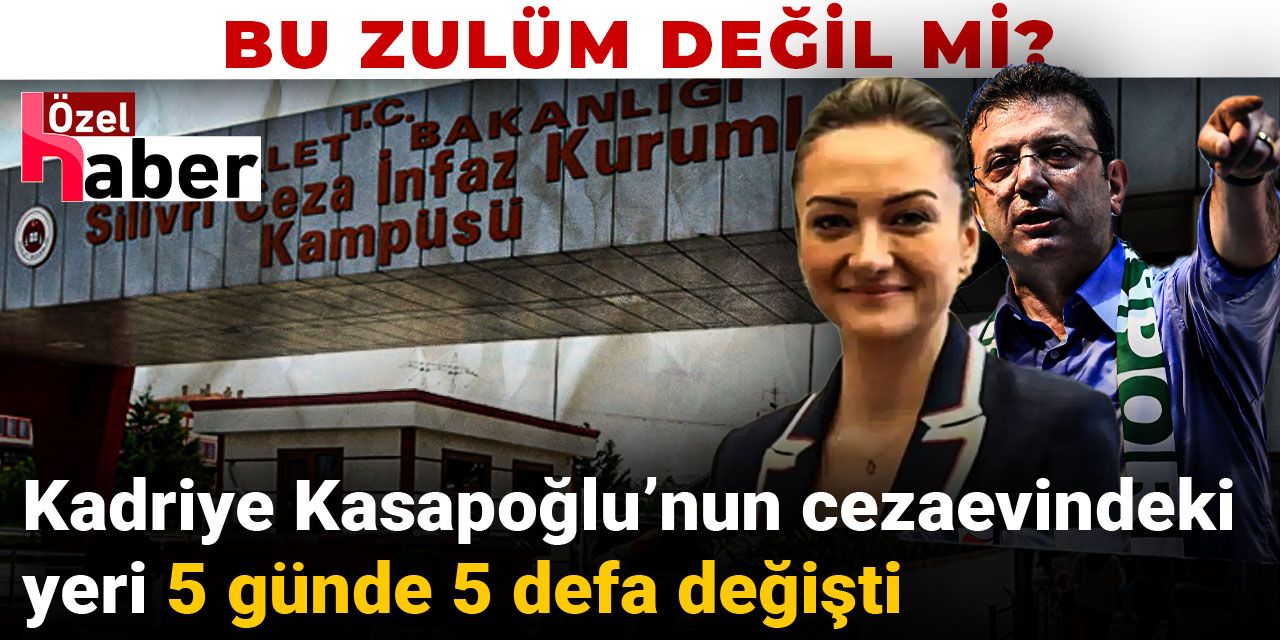 Bu zulüm değil mi? İmamoğlu'nun özel kalem müdürü Kadriye Kasapoğlu’nun cezaevindeki yeri 5 defa değişti