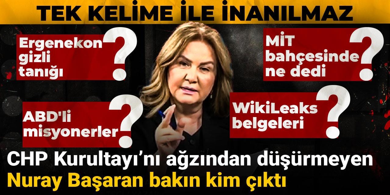 CHP Kurultayı'nı ağzından düşürmeyen Nuray Başaran bakın kim çıktı: Tek kelime ile inanılmaz