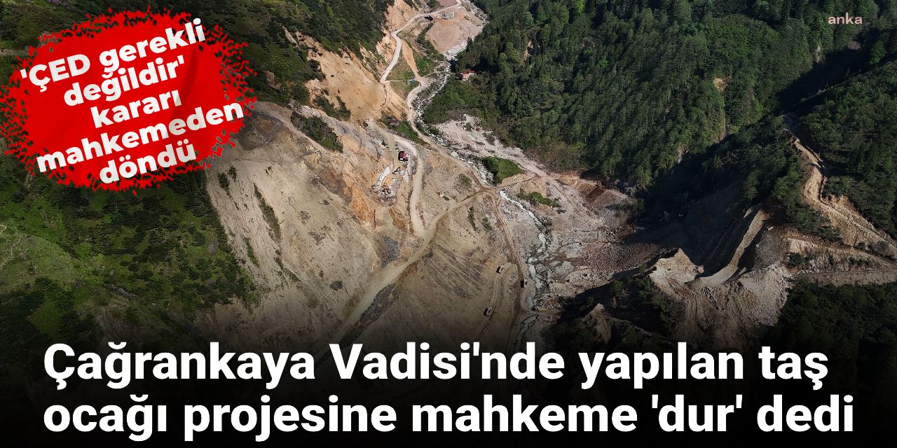Rize'deki 'taş ocağı' projesine mahkeme 'dur' dedi!