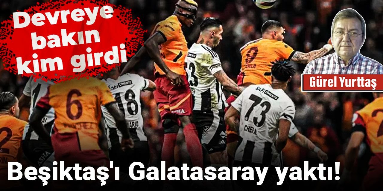 Beşiktaş'ı Galatasaray yaktı! Devreye bakın kim girdi