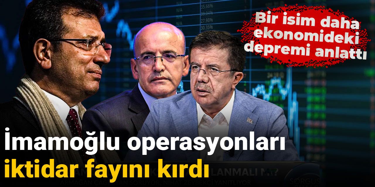 İmamoğlu operasyonları iktidar fayını kırdı: Bir isim daha ekonomideki depremi anlattı