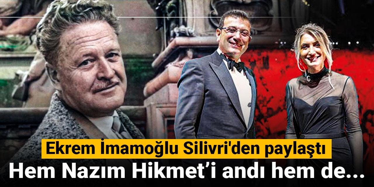 Ekrem İmamoğlu Silivri'den paylaştı: Hem Nazım Hikmet'i andı hem de...