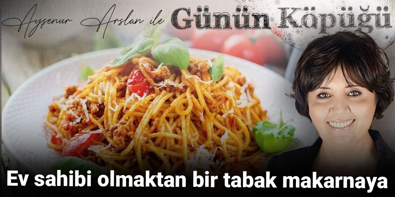 Ev sahibi olmaktan bir tabak makarnaya