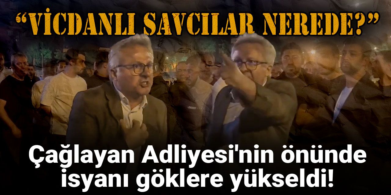 Çağlayan Adliyesi'nin önünde isyanı göklere yükseldi: Vicdanlı savcılar nerede?