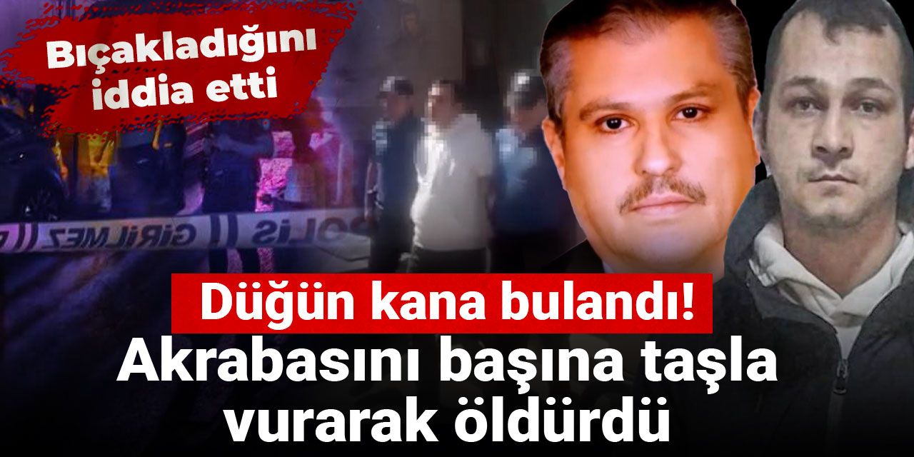 Düğün kana bulandı! Akrabasını başına taşla vurarak öldürdü: Bıçakladığını iddia etti