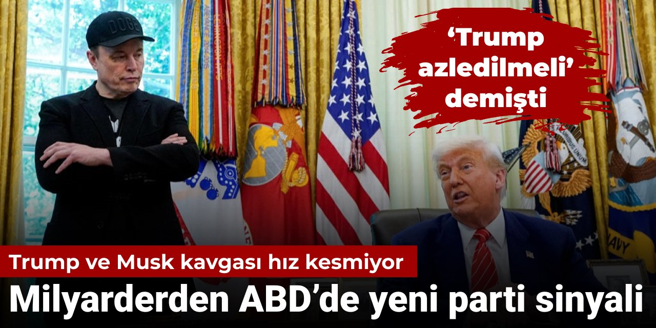 Trump Musk kavgası son hız devam ediyor: Milyarderden ABD'de yeni parti sinyali