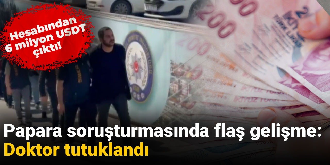 Papara soruşturmasında flaş gelişme: Doktor tutuklandı