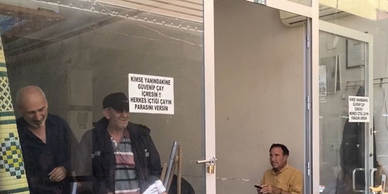 “Kimse yanındakine güvenip çay içmesin, herkes içtiği çayın parasını versin”