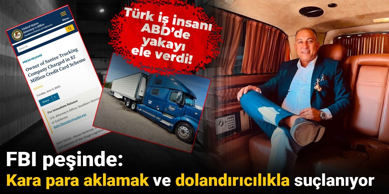 Türk iş insanı ABD'de yakayı ele verdi: Kara para aklamak ve dolandırıcılık yapmakla suçlanıyor