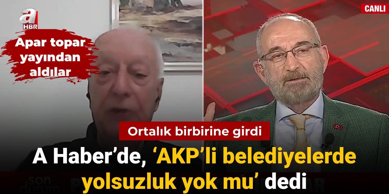 A Haber programında ‘AKP’li belediyeler de yolsuzluk yok mu’ dedi: Ortalık birbirine girdi