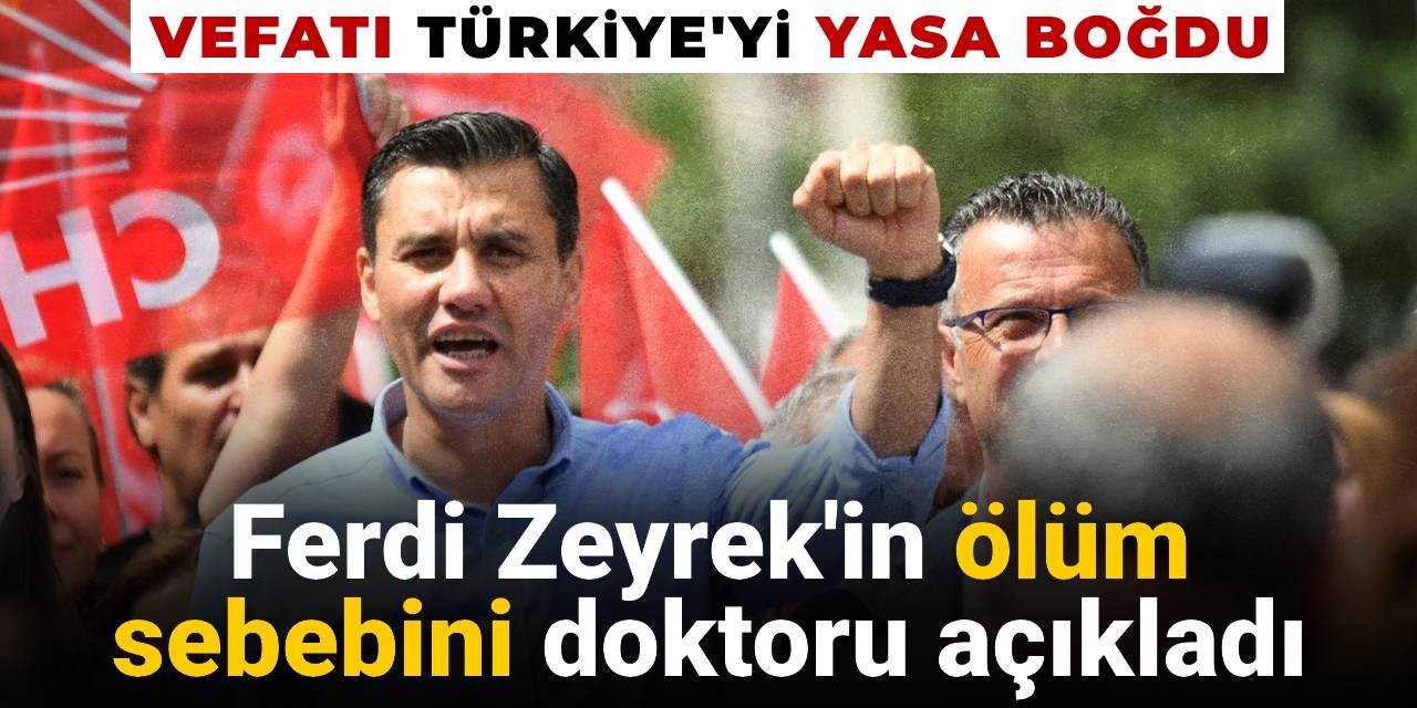 SON DAKİKA! Ferdi Zeyrek'in ölüm sebebi açıklandı