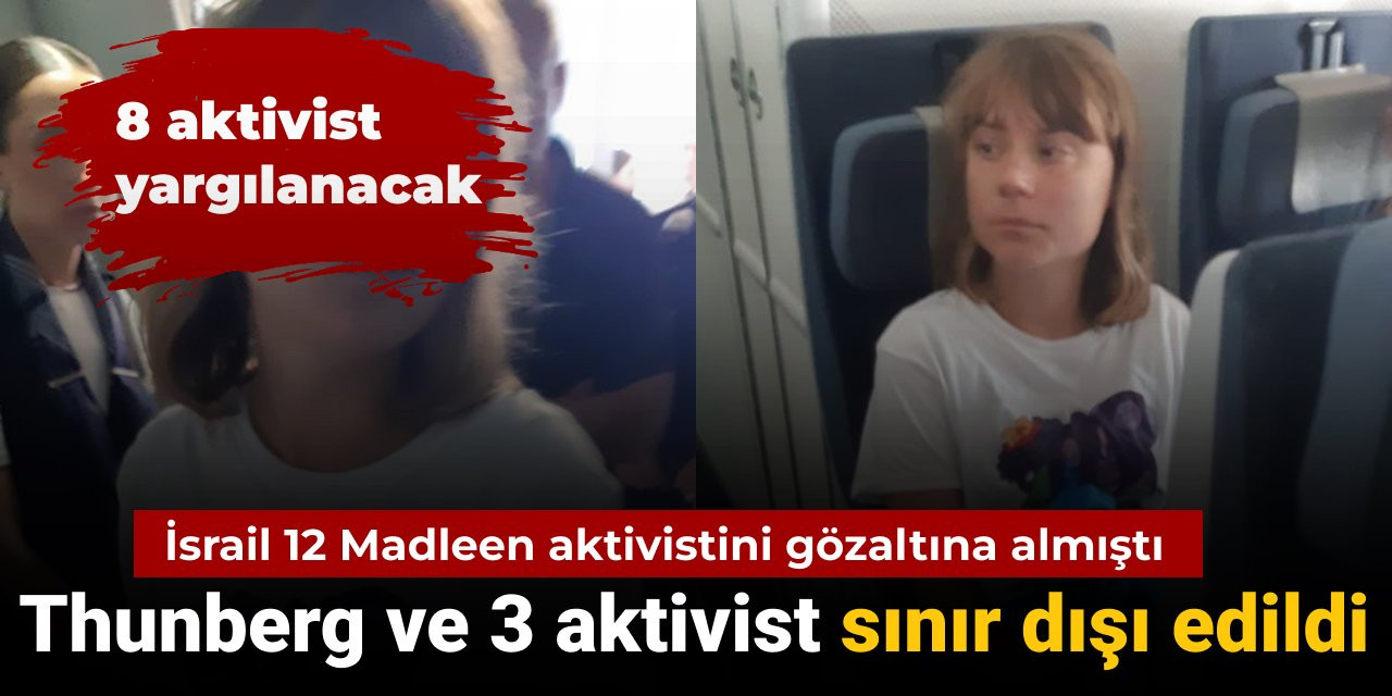Madleen gemisindeki Thunberg ve 3 aktivist sınır dışı edildi