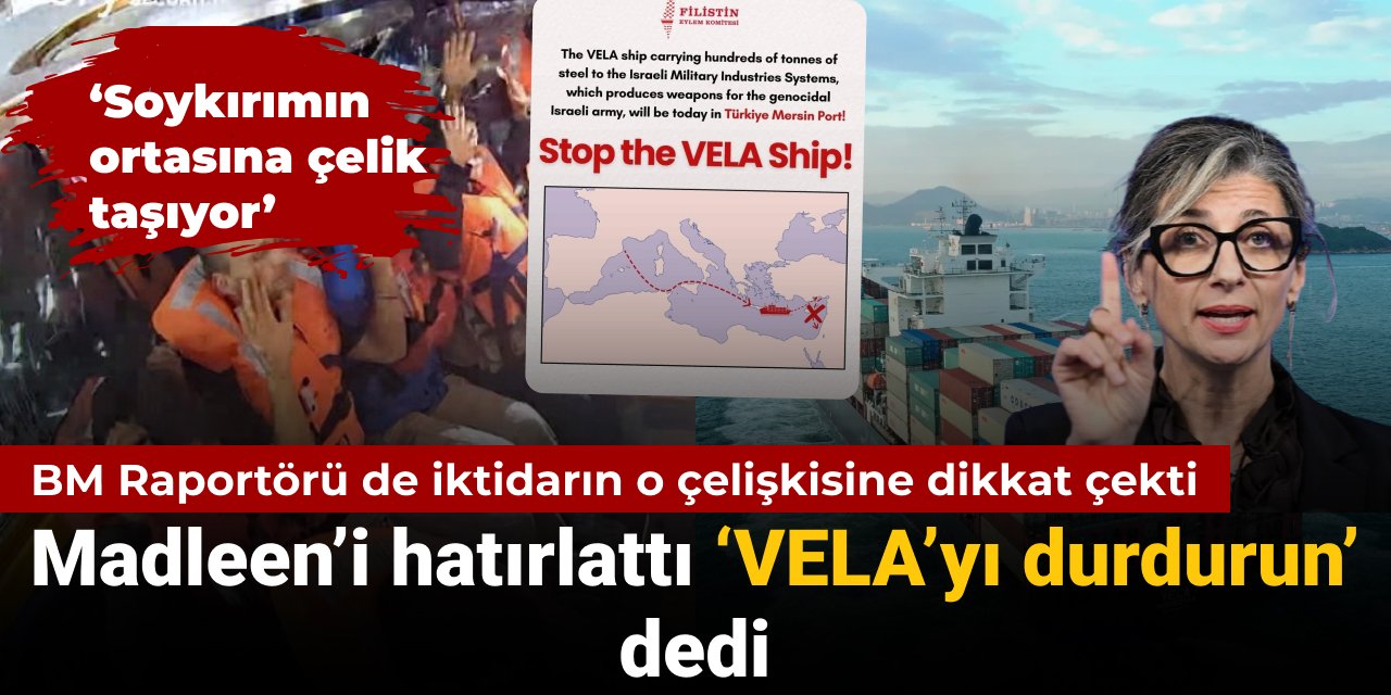 BM Raportörü de iktidarın o çelişkisine dikkat çekti: Madleen'i hatırlattı 'VELA'yı durdurun' dedi