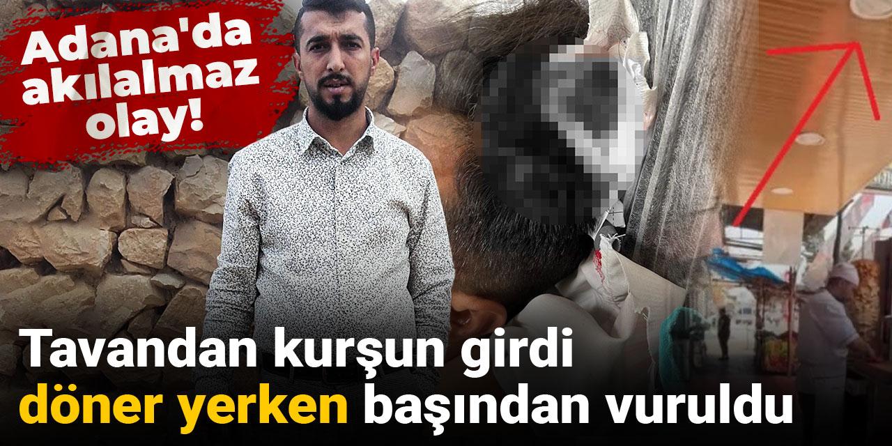 Adana'da akılalmaz olay! Tavandan kurşun girdi döner yerken başından vuruldu