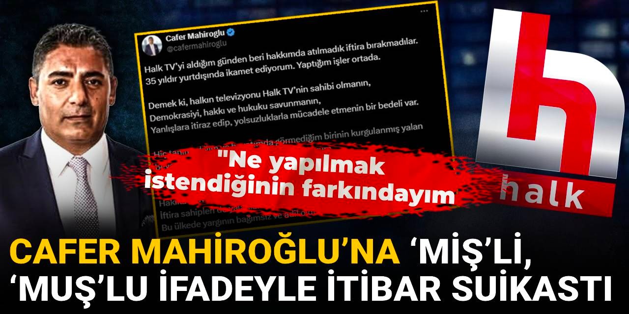 İftirayla itibar suikastı! Cafer Mahiroğlu: Ne yapılmak istendiğinin farkındayım