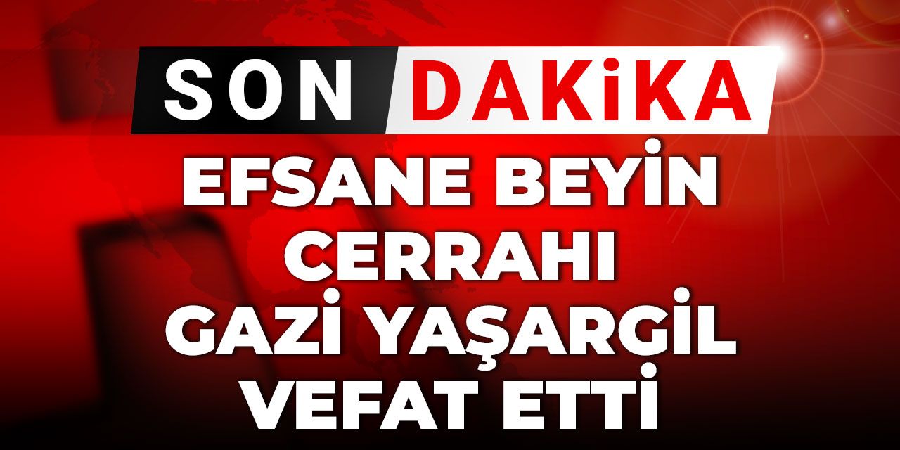 Son Dakika | Efsane Beyin Cerrahı Gazi Yaşargil vefat etti