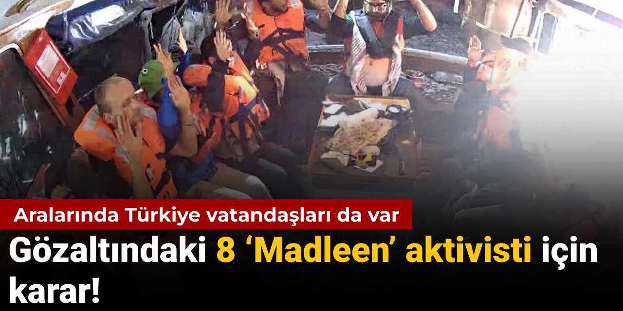 Aralarında Türkiye vatandaşları da var: Gözaltındaki Madleen aktivistleri için karar