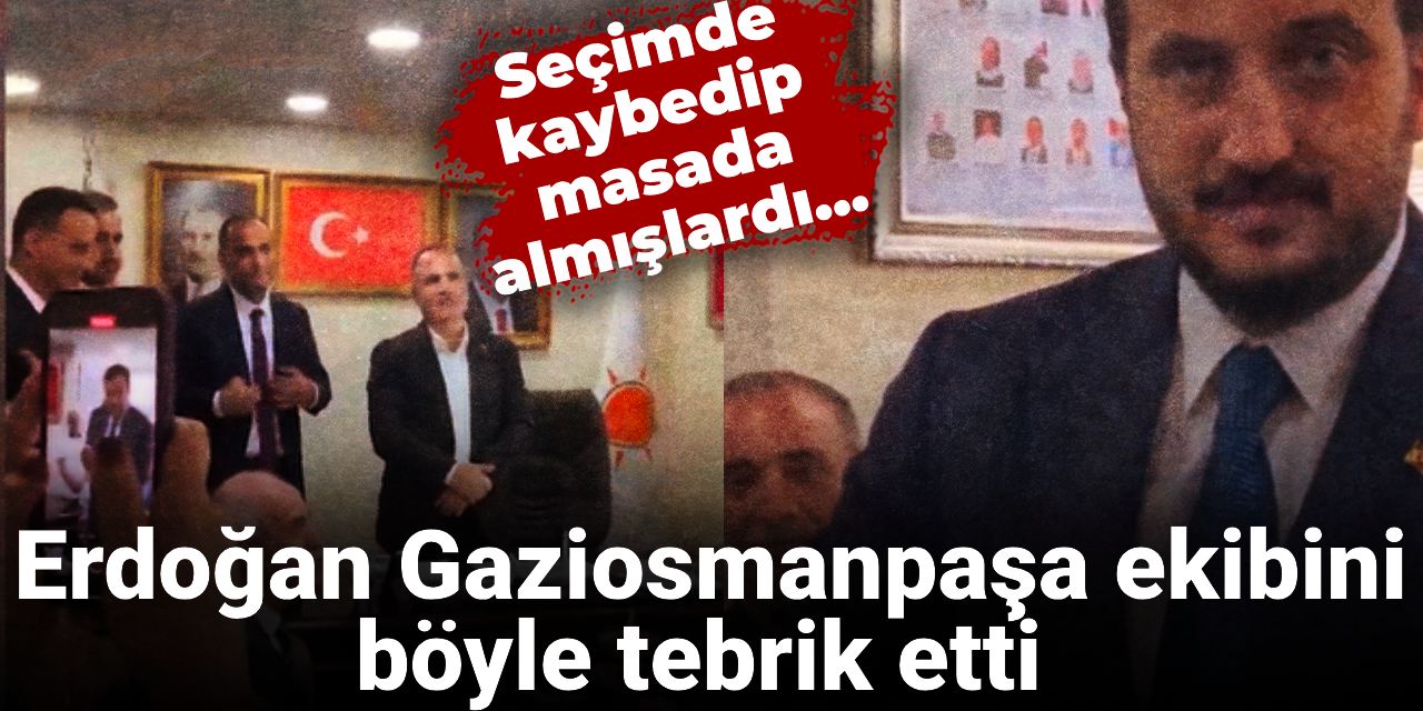 Seçimde kaybedip masada almışlardı... Erdoğan Gaziosmanpaşa ekibini böyle tebrik etti