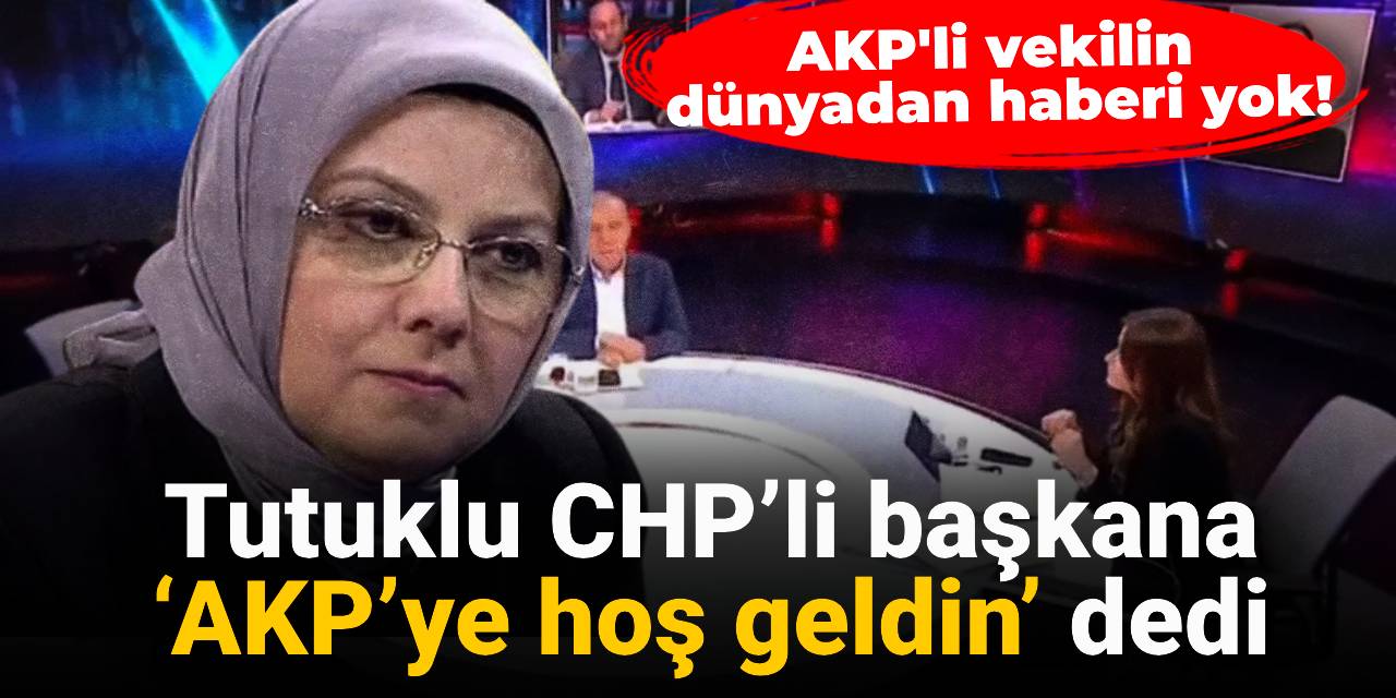 AKP'li vekilin  dünyadan haberi yok! Tutuklu CHP’li başkana ‘AKP’ye hoş geldin’ dedi