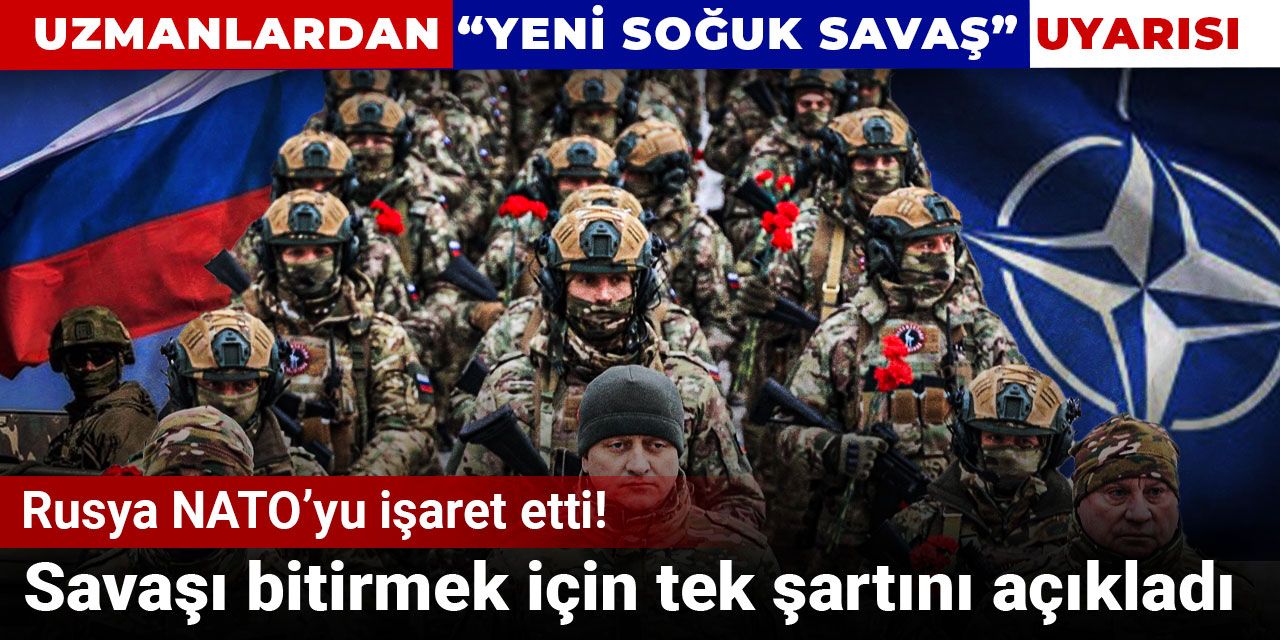 Rusya NATO’yu işaret etti! Savaşı bitirmek için tek şartını açıkladı