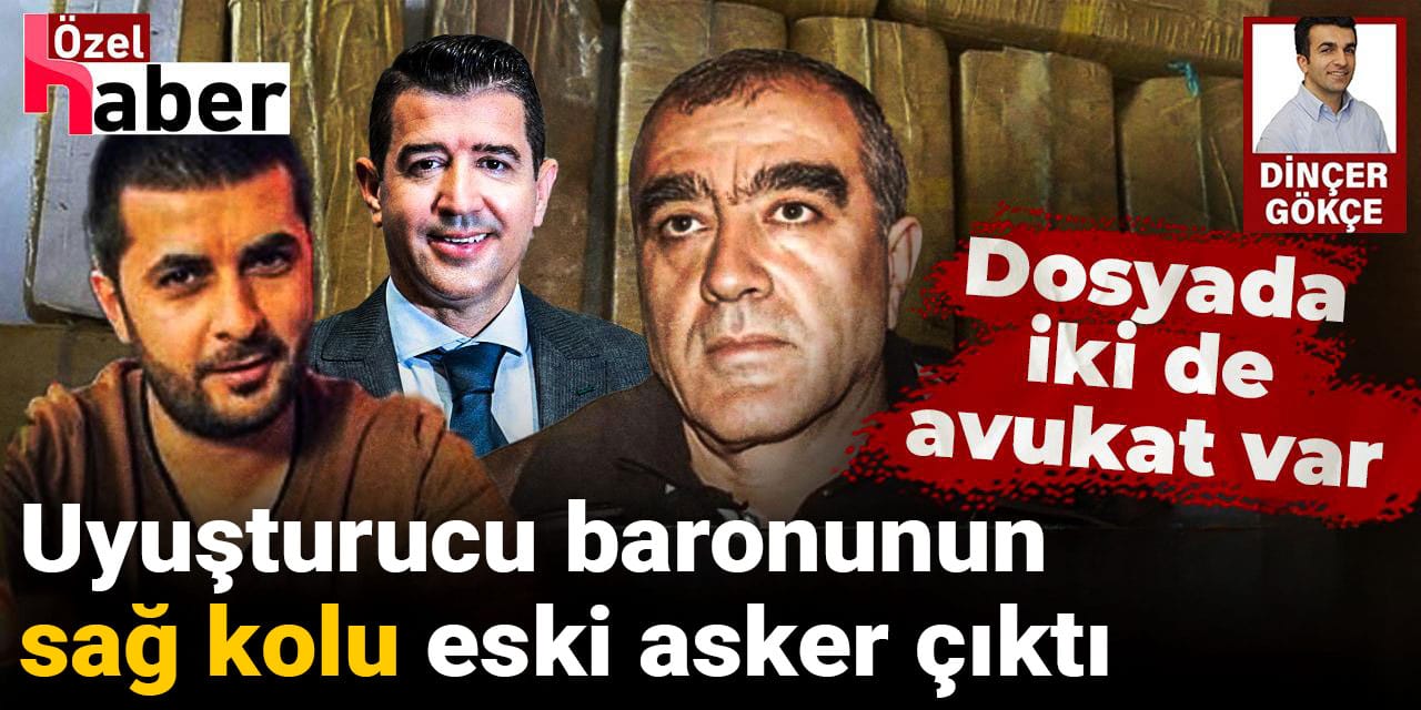 Uyuşturucu baronu Çetinkaya’nın en yakın adamı eski bir asker çıktı!
