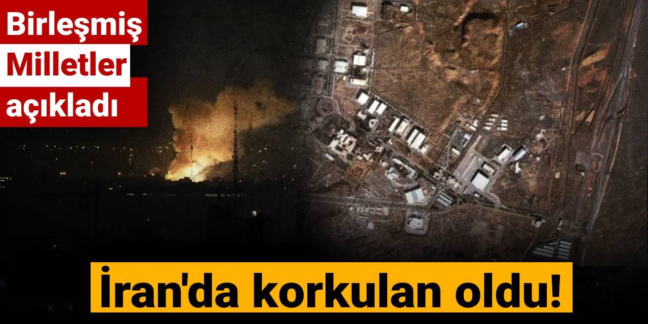 İran'da korkulan oldu! Birleşmiş Milletler açıkladı