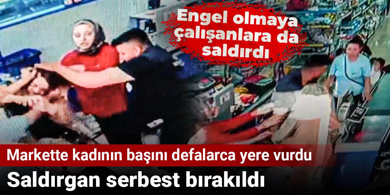 Markette kadının başını defalarca yere vurdu, engel olmaya çalışanlara saldırdı! Saldırgan serbest bırakıldı