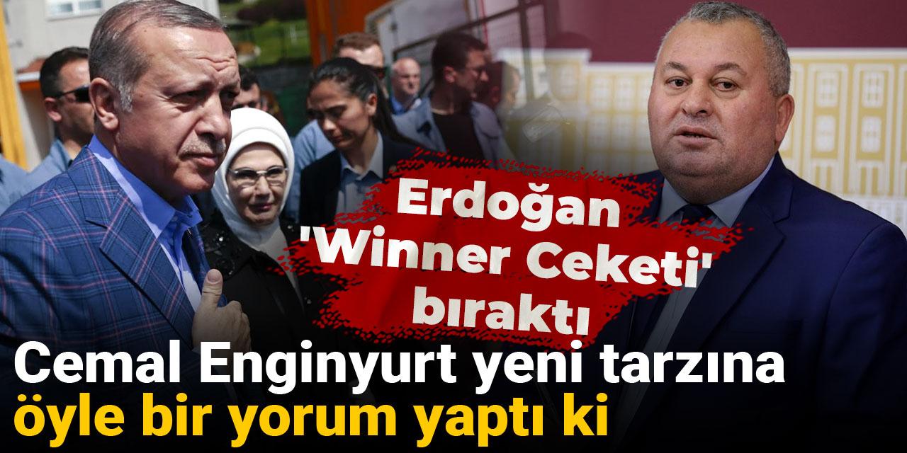 Erdoğan 'Winner Ceketi' bıraktı: Cemal Enginyurt yeni tarzına öyle bir yorum yaptı ki
