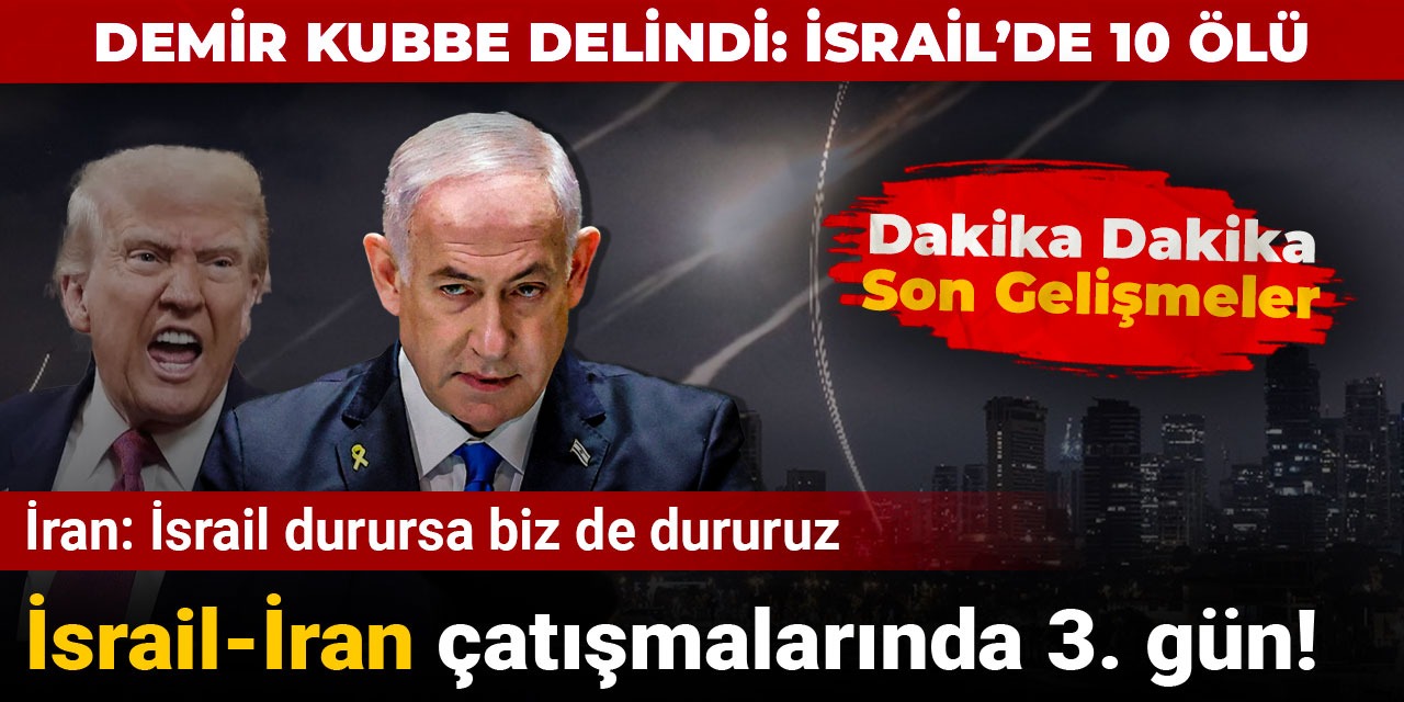 İsrail-İran çatışmalarında üçüncü gün: Demir Kubbe delindi, İsrail'de 10 kişi öldü