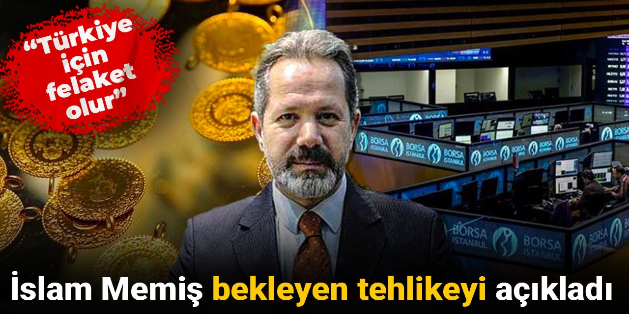 İslam Memiş bekleyen tehlikeyi açıkladı: Türkiye için felaket olur