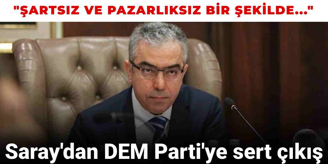 Saray'dan DEM Parti’ye sert çıkış: Bu işin pazarlığı yok
