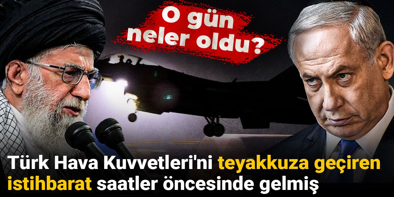 Türk Hava Kuvvetleri'ni teyakkuza geçiren istihbarat saatler öncesinde gelmiş: O gün neler oldu?