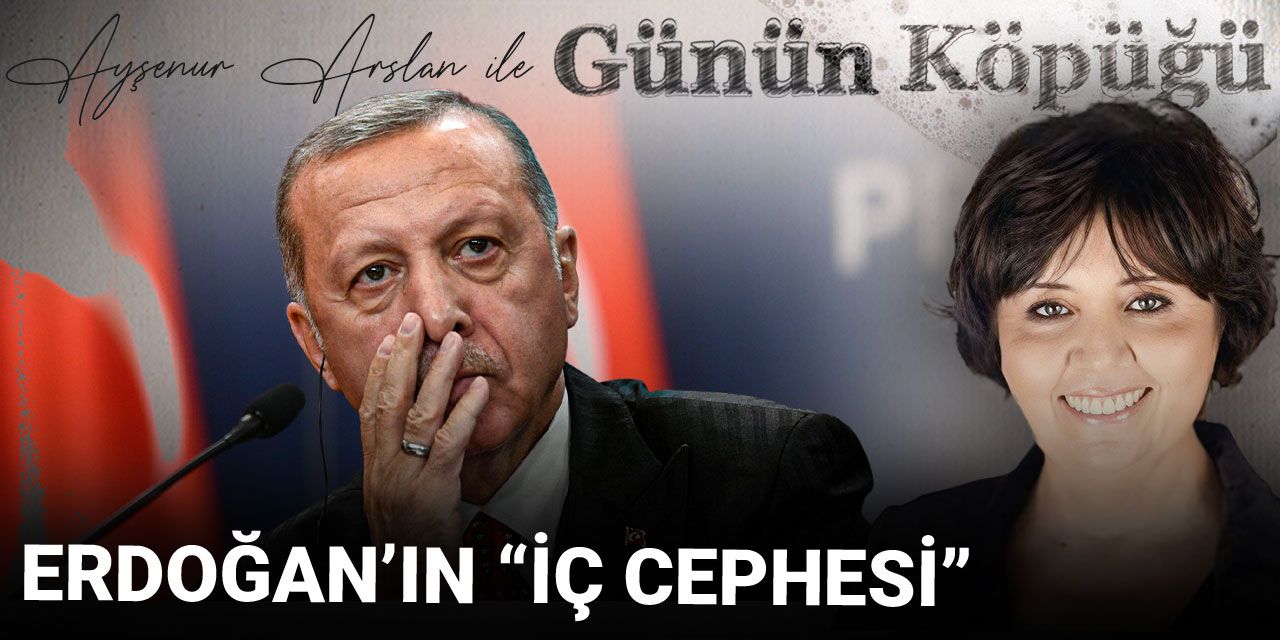 Erdoğan'ın "İç Cephesi"
