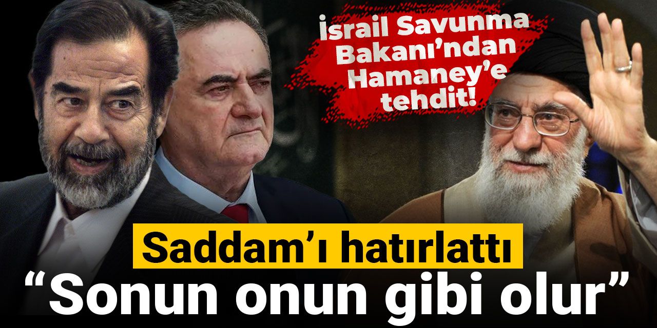 İsrail Savunma Bakanı’ndan Hamaney’e tehdit! Saddam’ı hatırlattı: Sonun onun gibi olur