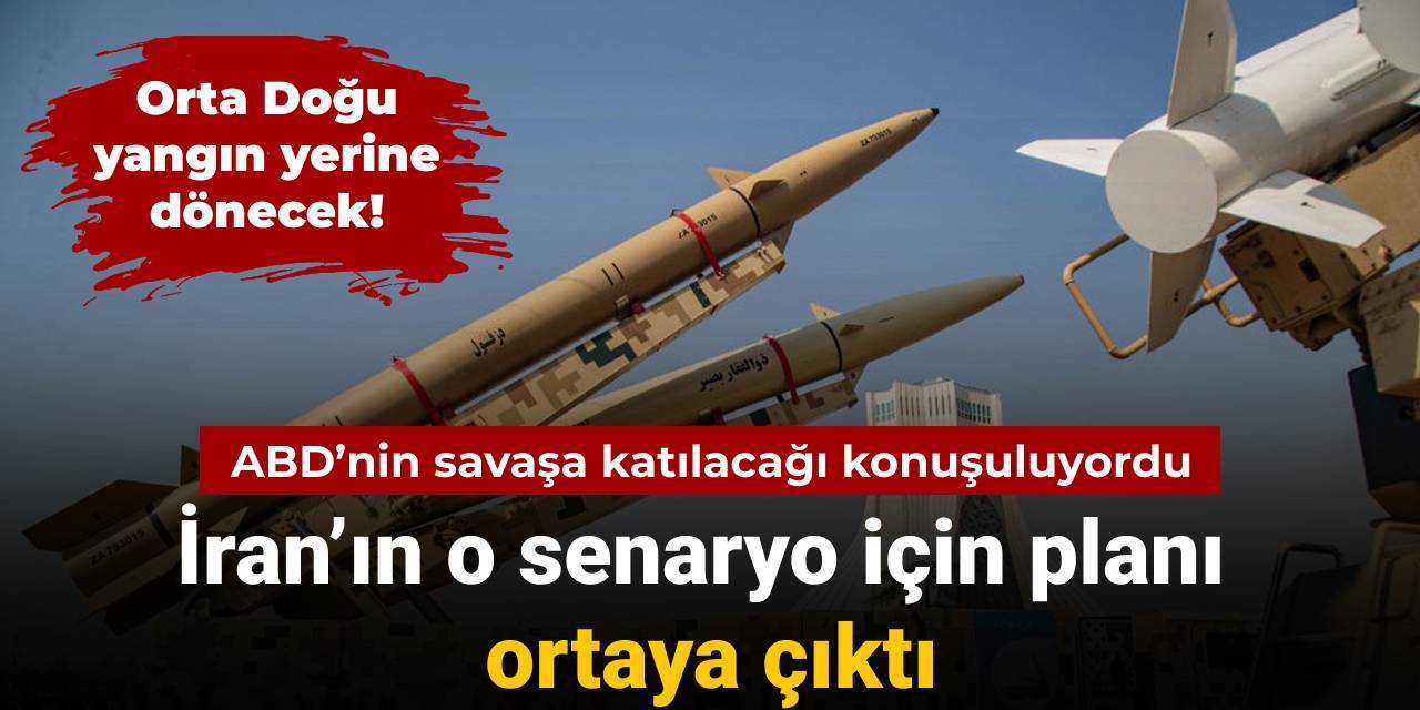 ABD savaşa katılırsa İran Orta Doğu'yu yangın yerine çevirecek: Planlar ortaya çıktı!
