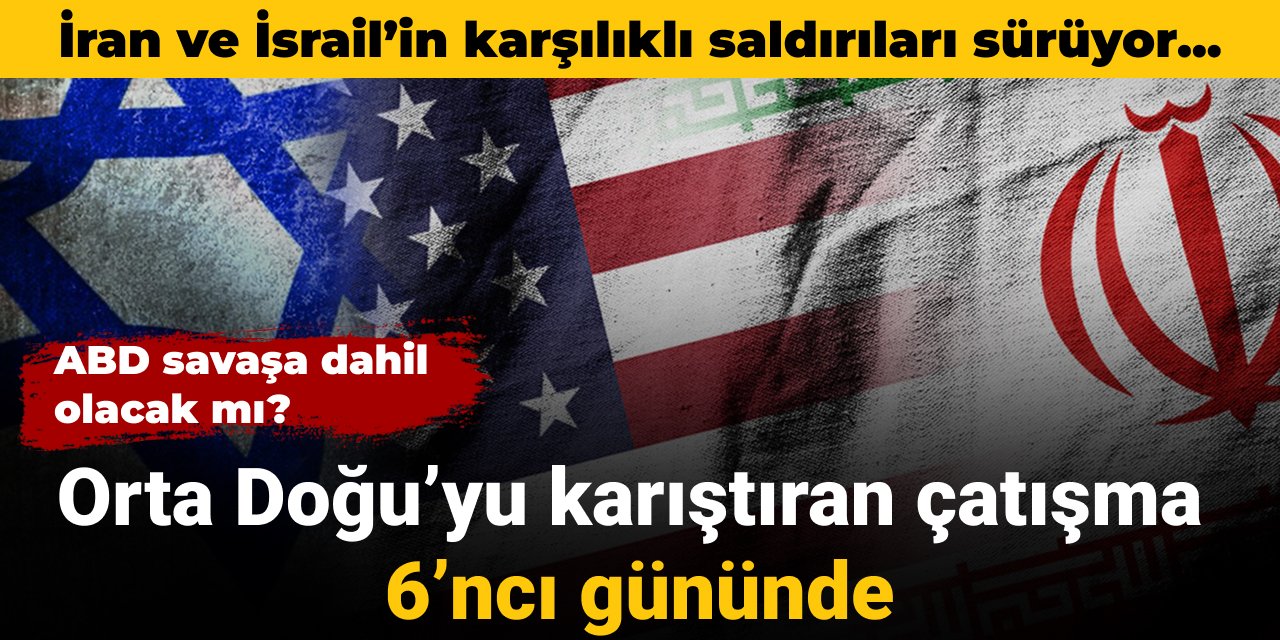 Çatışma altıncı gününe girdi: İran-İsrail arasında füzeler havada uçuşuyor