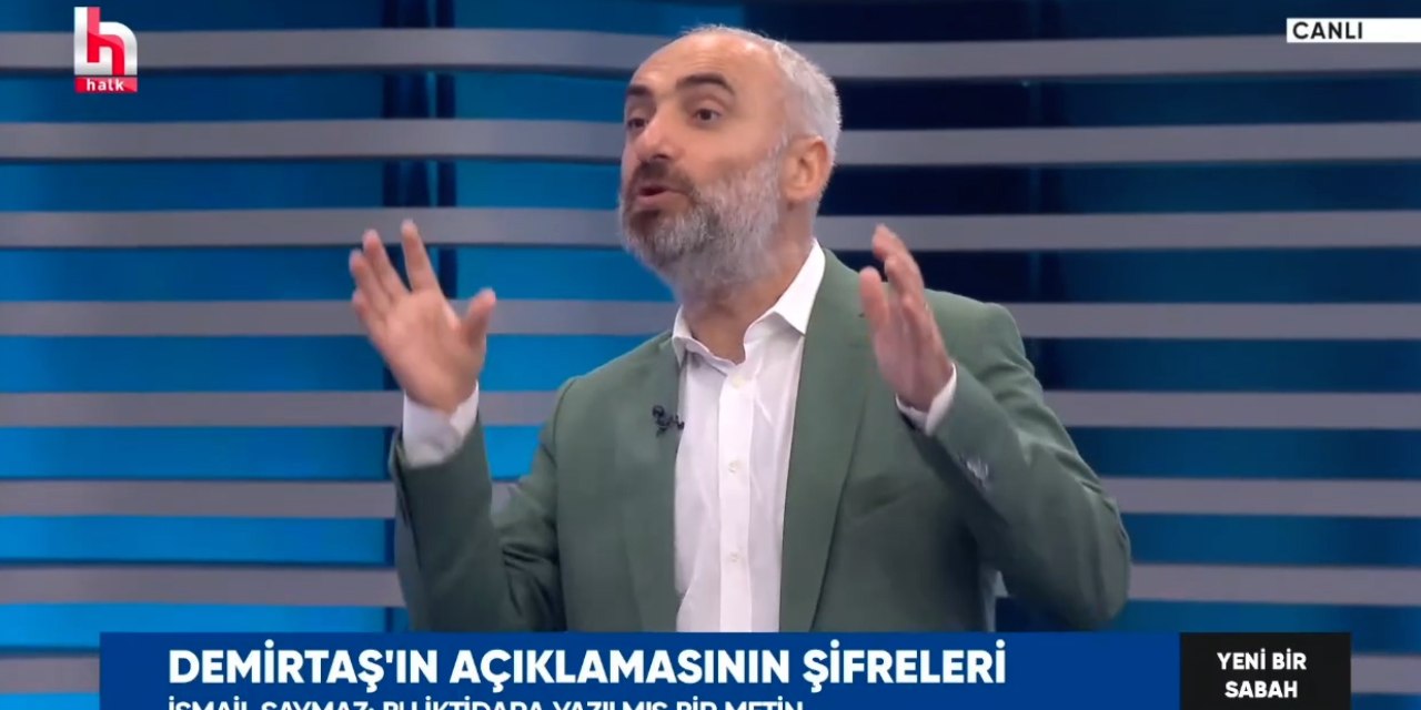 İsmail Saymaz'dan çok çarpıcı analiz! Demirtaş'ın Erdoğan ve İmamoğlu mesajlarını anlattı