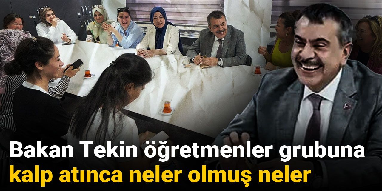 Bakan Tekin öğretmenler grubuna kalp atınca neler olmuş neler