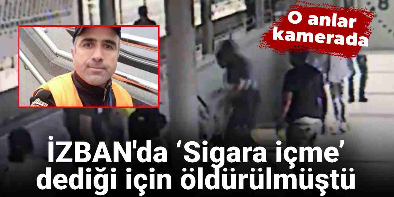 İZBAN'da ‘Sigara içme’ dediği için öldürülmüştü: O anlar kamerada